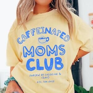 Caffeinated Moms Club Shirt, Mama  Tshirt, Tired Moms Club Shirt